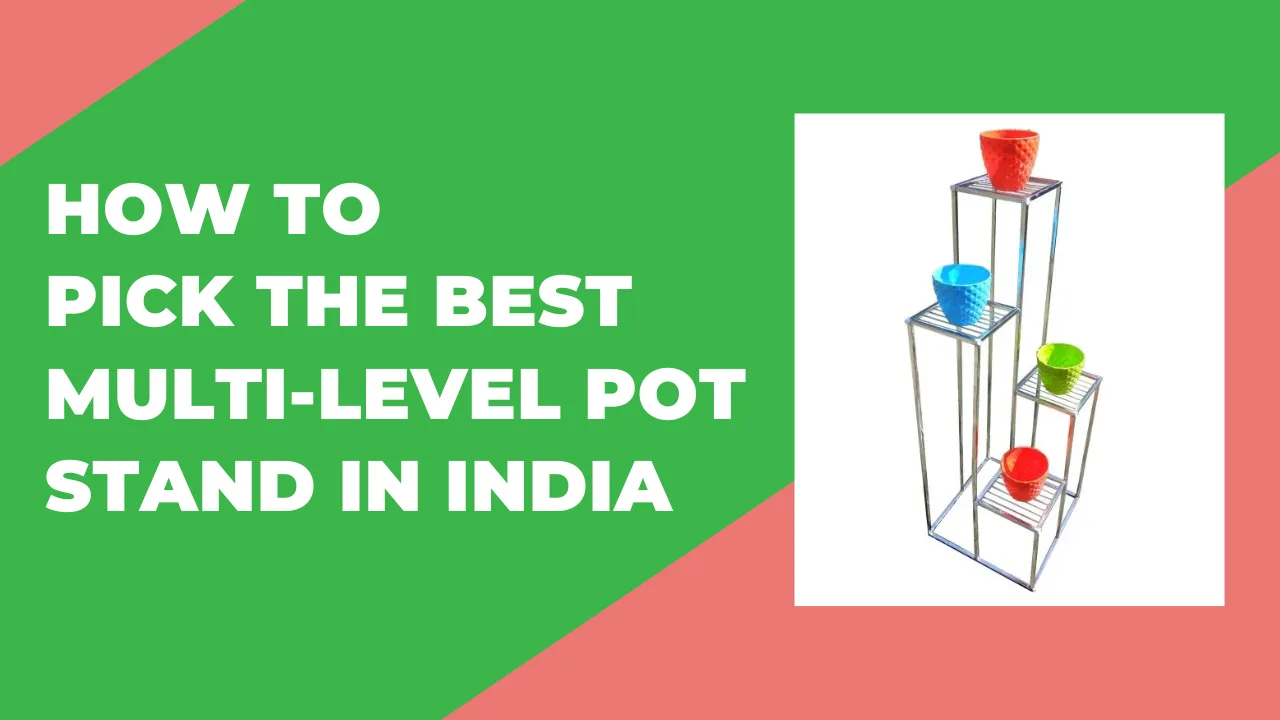 Illustration of a stainless steel multi-level pot stand displaying colorful flower pots, with the headline 'How to Pick the Best Multi-Level Pot Stand in India' centered on a green and coral background—highlighting the best multi-level pot stand options for home gardens in India.